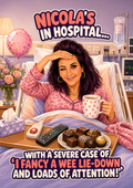 Nicola’s Hospital Stay – Custom Funny Get Well Card