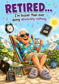 Retired… I’m Busier Than Ever Doing Absolutely Nothing!