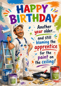 Funny Painter Birthday Card – Still Blaming the Apprentice